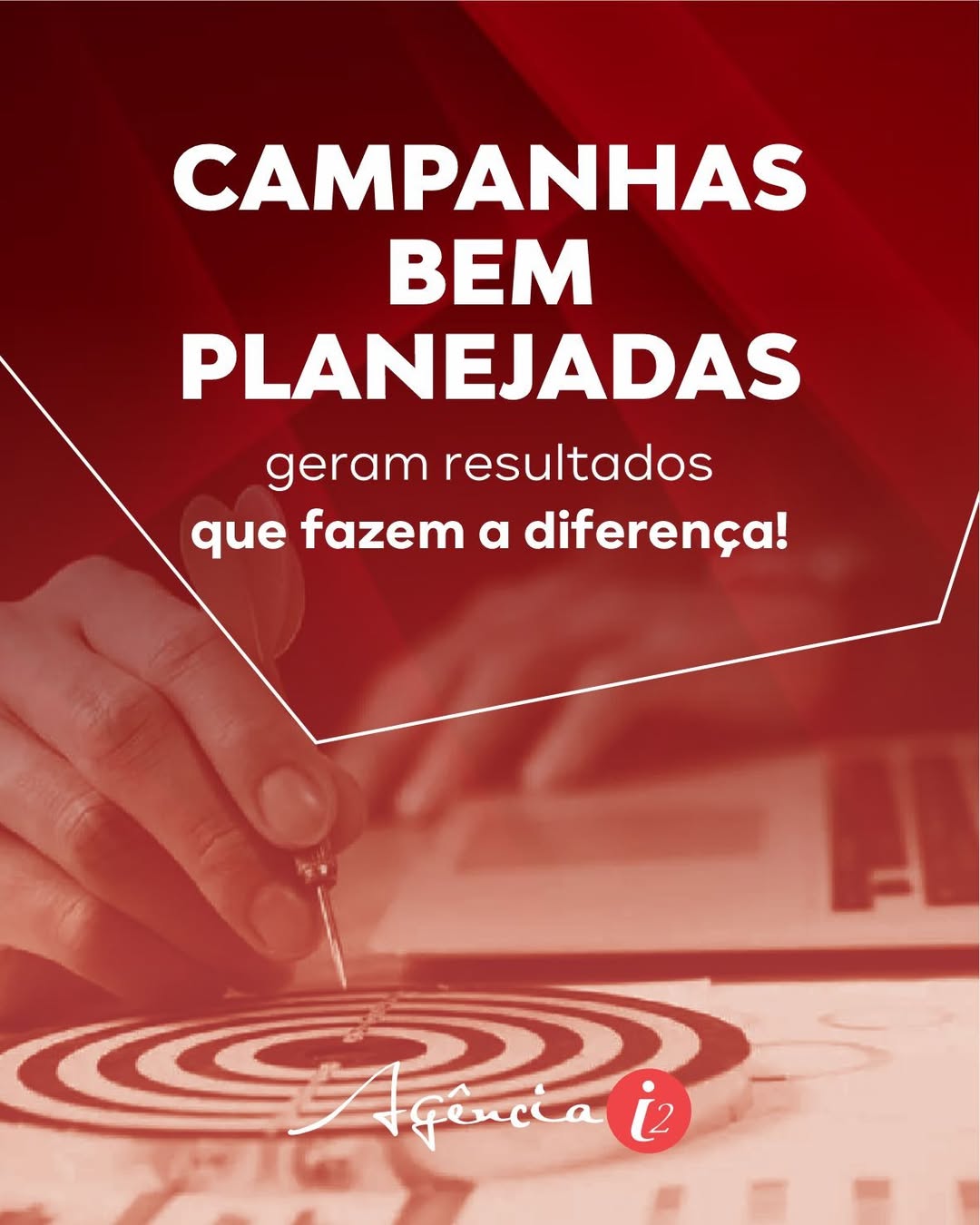 Campanhas bem planejadas geram resultados que fazem a diferença!